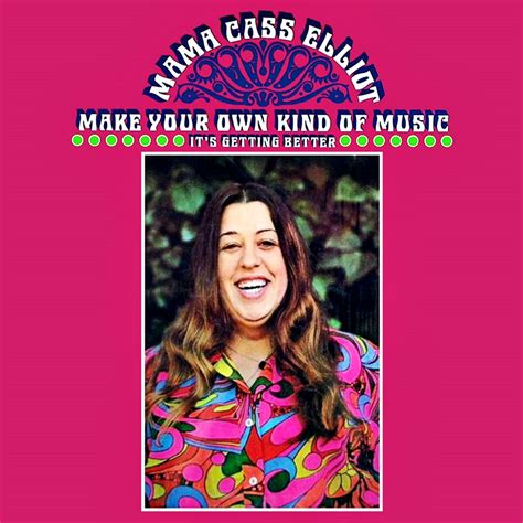 mama cass make your own kind of music